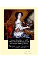 Court beauties of old Whitehall; historiettes of the restoration (1906). By