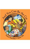 And You Can Be the Cat