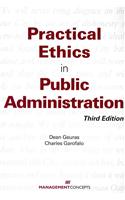 Practical Ethics in Public Administration