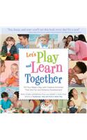 Let's Play and Learn Together: Fill Your Baby's Day with Creative Activities that are Super Fun and Enhance Development