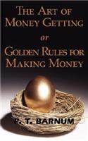 The Art of Money Getting or Golden Rules for Making Money
