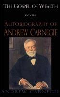 Gospel of Wealth and the Autobiography of Andrew Carnegie