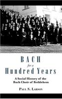 Bach for a Hundred Years