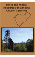 Mines and Mineral Resources of Mariposa County, California