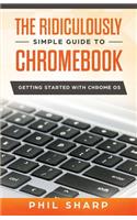 The Ridiculously Simple Guide to Chromebook