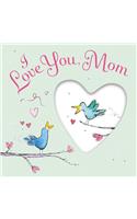 I Love You, Mom