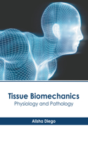 Tissue Biomechanics: Physiology and Pathology