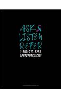 Ask - Listen - Refer 1-800-273-8255 #preventsuicide: Storyboard Notebook 1.85:1(780 Storyboard Notebook 1.85:1)