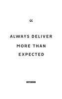 Always deliver more than expected Notebook