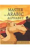 Master the Arabic Alphabet, A Handwriting Practice Workbook