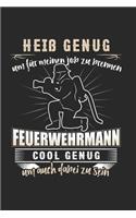 Heiß Genug um Für Meinen Job Zu Brennen Feuerwehrmann Cool Genug Um Auch Dabei Zu Sein: Berufsfeuerwehr & Feuerwehr Notizbuch 6'x9' Liniert Geschenk für Feuerwehrleute & Feuer löschen