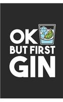 Ok But First Gin