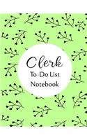 Clerk To Do List Notebook