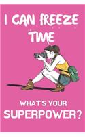 I Can Freeze Time What's Your Superpower?: Photographer Gifts / Camera Paper Pad / Photographer Notebook / Photography Journal / Journal for Photography Students / Women With Cameras / 6x9 No