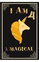 I am 4 & Magical: UNICORN Birthday Journal Happy Birthday 4 Years Old - Journal for kids - 4 Year Old Christmas birthday gift