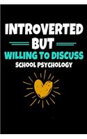 Introverted But Willing To Discuss School Psychology