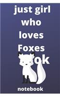 just girl who loves foxes OK notebook