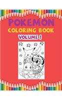Pokemon Coloring Book Volume 1: This Activity Book Will Be Interesting For Boys, Girls, Toddlers, Preschoolers, Kids 3-8, 6-8, 8-12 ages.