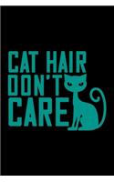 Cat Hair Don't Care