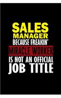 Sales manager because freakin' miracle worker is not an official job title