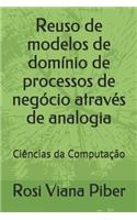 Reuso de modelos de domínio de processos de negócio através de analogia