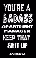 You're A Badass Apartment Manager Keep That Shit Up