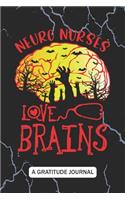 Neuro Nurses Love Brains - A Gratitude Journal: Beautiful Gratitude Journal for RN Neurology Nurses, Neuroscience Nurse, and neurological Nurse practitioners Halloween Trick or Treat gift