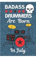 Badass Drummers Are born in July: Drummer Gifts, Drummer Gift Ideas. This Drummer Journal / Drummer Notebook has an eye-catching design is 6x9in size with 120 ruled lined pages. Grea