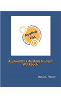 Applied ESL Life Skills Student Workbook