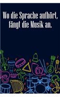 Wo die Sprache aufhört, fängt die Musik an