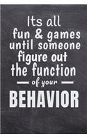 Its All Fun And Games Until Someone Figures Out The Function Of Your Behavior