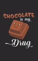 Chocolate is my drug