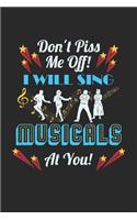 Don't Piss Me Off! I Will Sing Musicals At You!: Theater Theatre Actor Actress. Graph Paper Composition Notebook to Take Notes at Work. Grid, Squared, Quad Ruled. Bullet Point Diary, To-Do-List or 