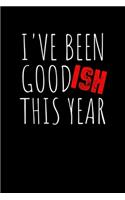 I've Been Goodish This Year: Journal / Notebook / Diary Gift - 6"x9" - 120 pages - White Lined Paper - Matte Cover"