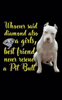 Whoever Said Diamonds Also A Girl's Best Friend, Never Rescued A Pitbull: 110 Game Sheets - 660 Tic-Tac-Toe Blank Games - Soft Cover Book For Kids For Traveling & Summer Vacations - Mini Game - Clever Kids - 110 Lined Page