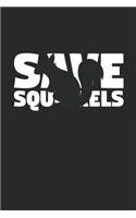 Save Squirrels Notebook - Squirrels Gift - Vintage Endangered Animal Journal - Extinction Animals Diary for Squirrel Lovers: Medium College-Ruled Journey Diary, 110 page, Lined, 6x9 (15.2 x 22.9 cm)