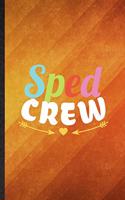 Sped Crew
