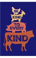 Be Kind To Every Kind