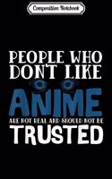 Composition Notebook: People Who Don't Like Anime Eyes - Manga Cartoon Journal/Notebook Blank Lined Ruled 6x9 100 Pages