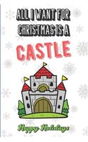 All I Want For Christmas Is A Castle: Silly and Fun Christmas Holiday Style Lined Notebook for Drawing, Sketching and Writing Down Notes. Xmas Inspired Note Book with Funny Cartoon Cover