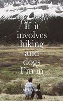 If It Involves Hiking And Dogs I'm In Journal