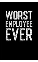 Worst Employee Ever: Blank Lined Notebook Journals