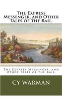 Express Messenger, and Other Tales of the Rail.