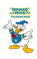 Donald Duck Coloring Book: Coloring Book for Kids and Adults, This Amazing Coloring Book Will Make Your Kids Happier and Give Them Joy