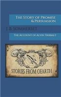 The Story of Promise & Persuasion: The Account of Alvin Tribbalt