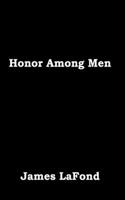 Honor Among Men