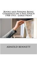 Books and Persons Being Comments on a Past Epoch 1908-1911