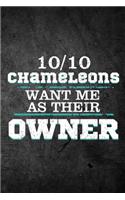 10/10 Chameleons Want Me As Their Owner