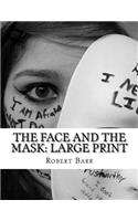 The Face and the Mask: Large Print