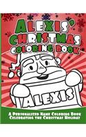 Alexis' Christmas Coloring Book: A Personalized Name Coloring Book Celebrating the Christmas Holiday